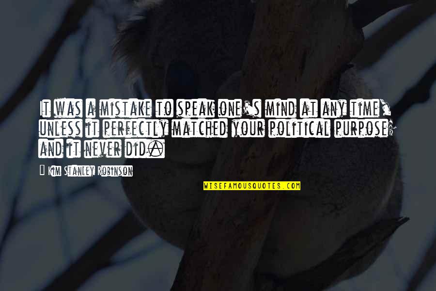 Jawzi Quotes By Kim Stanley Robinson: It was a mistake to speak one's mind