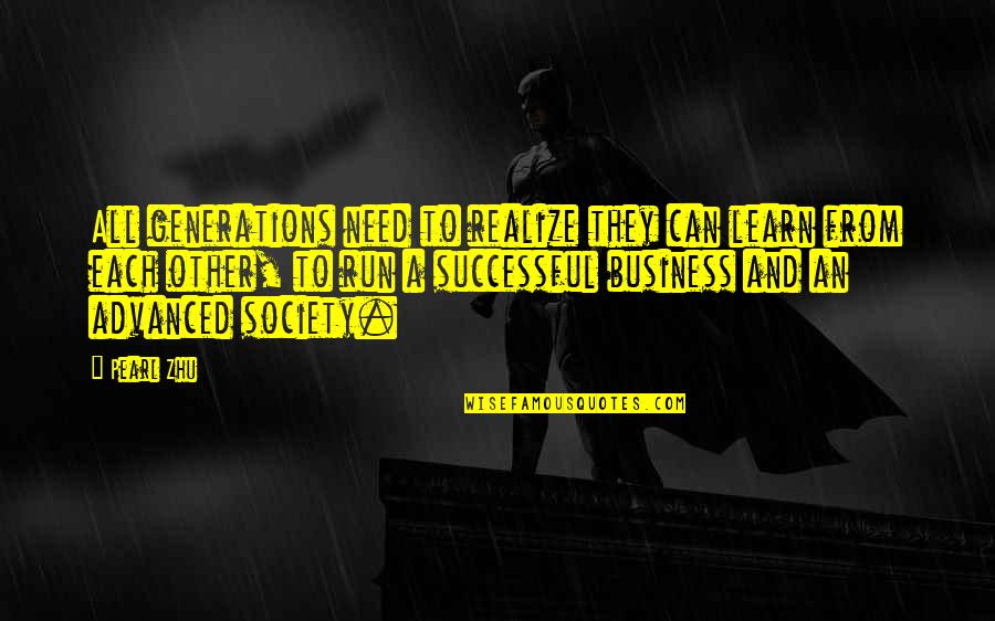 Jaxisbax Quotes By Pearl Zhu: All generations need to realize they can learn Jaxisbax Quotes By Pearl Zhu: All generations need to realize they can learn