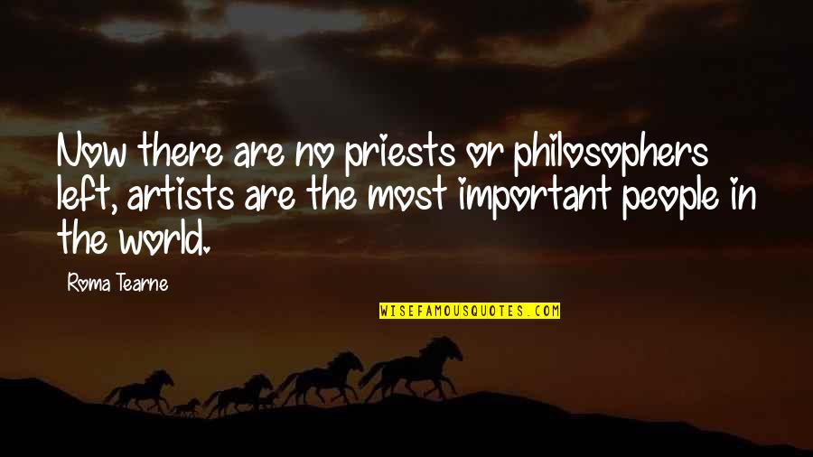 Jaxons Dania Quotes By Roma Tearne: Now there are no priests or philosophers left, Jaxons Dania Quotes By Roma Tearne: Now there are no priests or philosophers left,