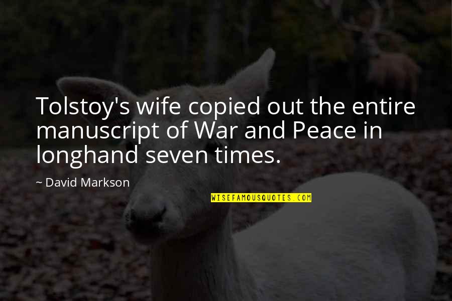 Jay Bhim Quotes By David Markson: Tolstoy's wife copied out the entire manuscript of Jay Bhim Quotes By David Markson: Tolstoy's wife copied out the entire manuscript of