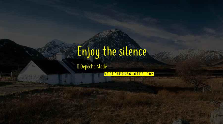 Jay Cutler Football Quotes By Depeche Mode: Enjoy the silence