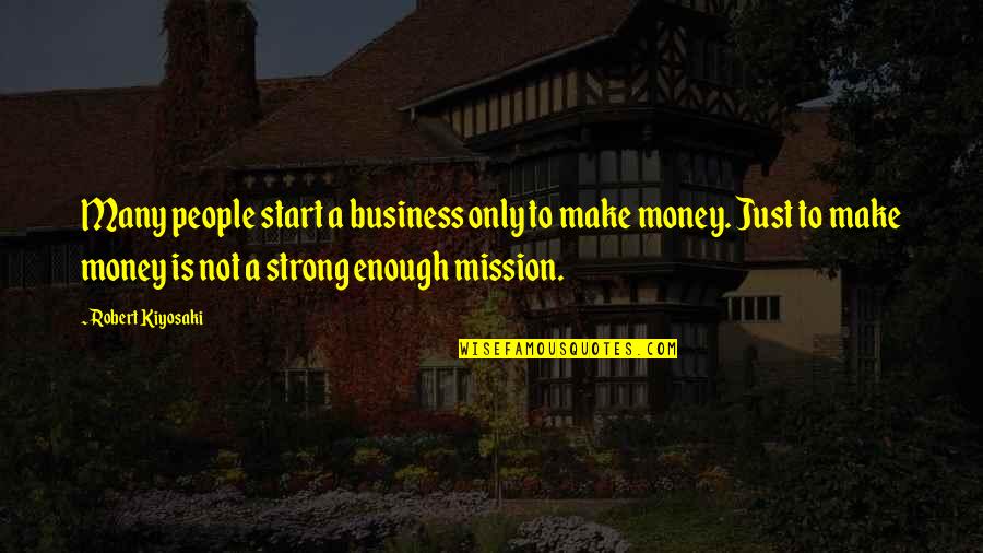 Jay Gatsby American Dream Quotes By Robert Kiyosaki: Many people start a business only to make