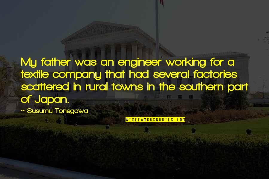 Jay Gatsby's Money Quotes By Susumu Tonegawa: My father was an engineer working for a Jay Gatsby's Money Quotes By Susumu Tonegawa: My father was an engineer working for a