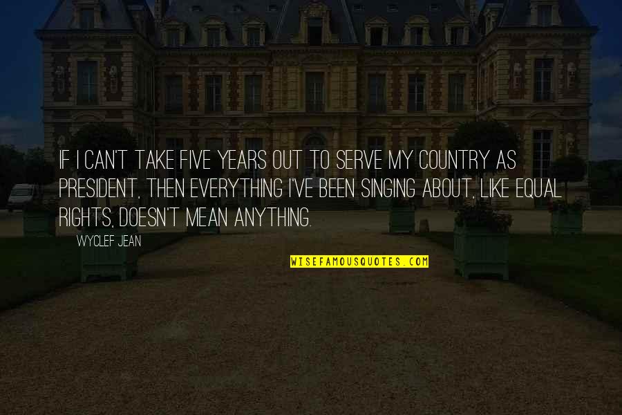 Jay Gatsby's Money Quotes By Wyclef Jean: If I can't take five years out to