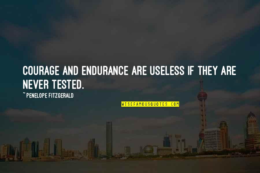 Jay Halstead Chicago Pd Quotes By Penelope Fitzgerald: Courage and endurance are useless if they are Jay Halstead Chicago Pd Quotes By Penelope Fitzgerald: Courage and endurance are useless if they are