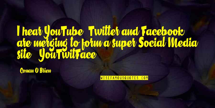 Jay Jalaram Quotes By Conan O'Brien: I hear YouTube, Twitter and Facebook are merging Jay Jalaram Quotes By Conan O'Brien: I hear YouTube, Twitter and Facebook are merging