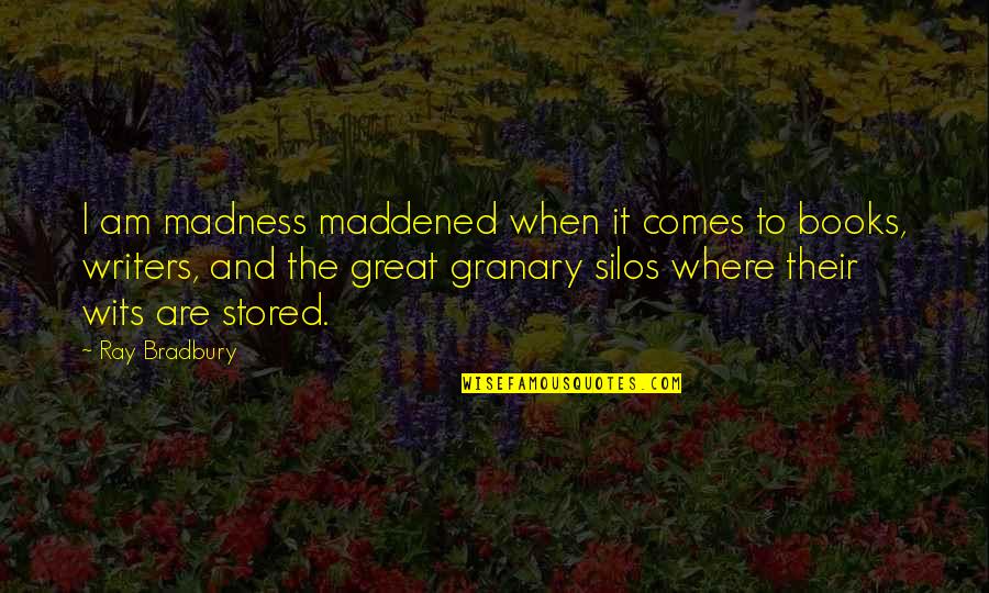 Jay Jalaram Quotes By Ray Bradbury: I am madness maddened when it comes to Jay Jalaram Quotes By Ray Bradbury: I am madness maddened when it comes to
