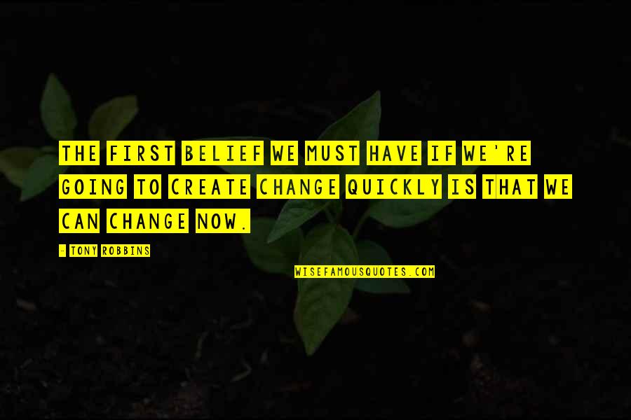 Jay Lebow Quotes By Tony Robbins: The first belief we must have if we're Jay Lebow Quotes By Tony Robbins: The first belief we must have if we're