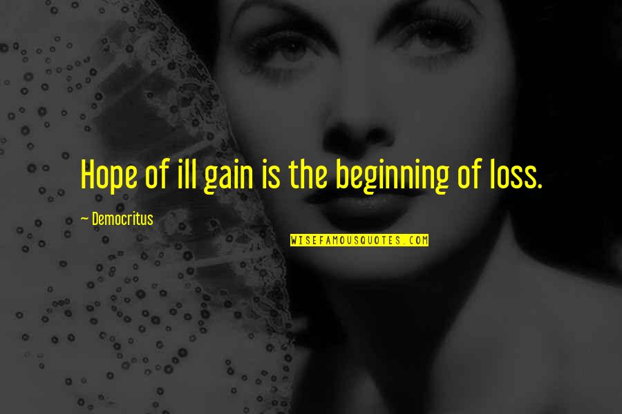 Jay Roc Quotes By Democritus: Hope of ill gain is the beginning of Jay Roc Quotes By Democritus: Hope of ill gain is the beginning of