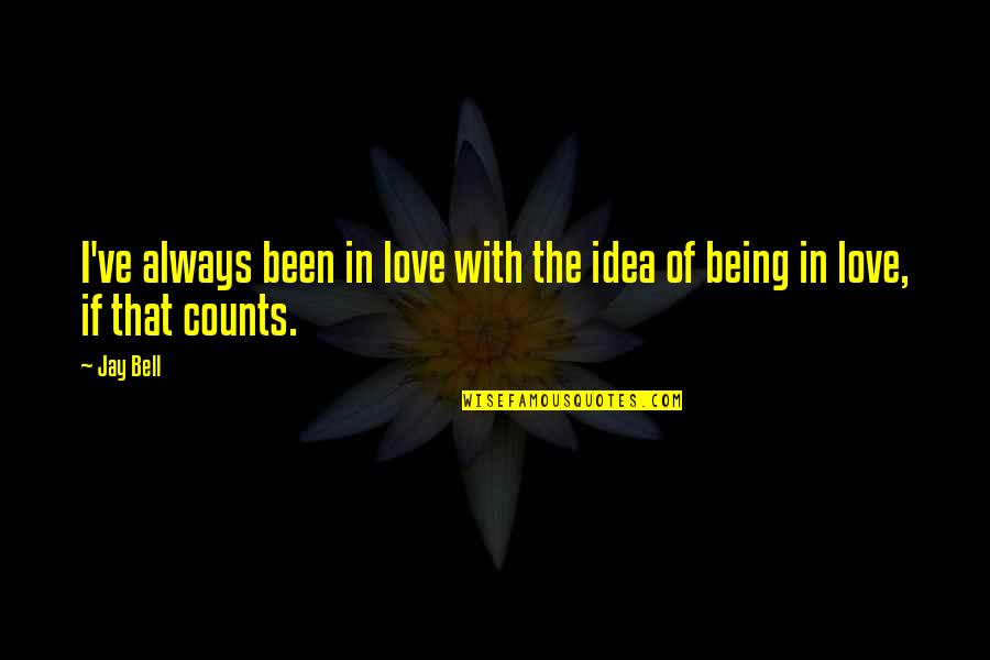 Jay Z Best Quotes By Jay Bell: I've always been in love with the idea