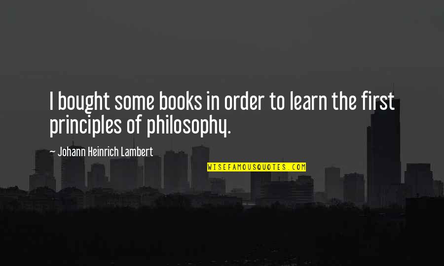 Jay Z Inspiring Quotes By Johann Heinrich Lambert: I bought some books in order to learn Jay Z Inspiring Quotes By Johann Heinrich Lambert: I bought some books in order to learn