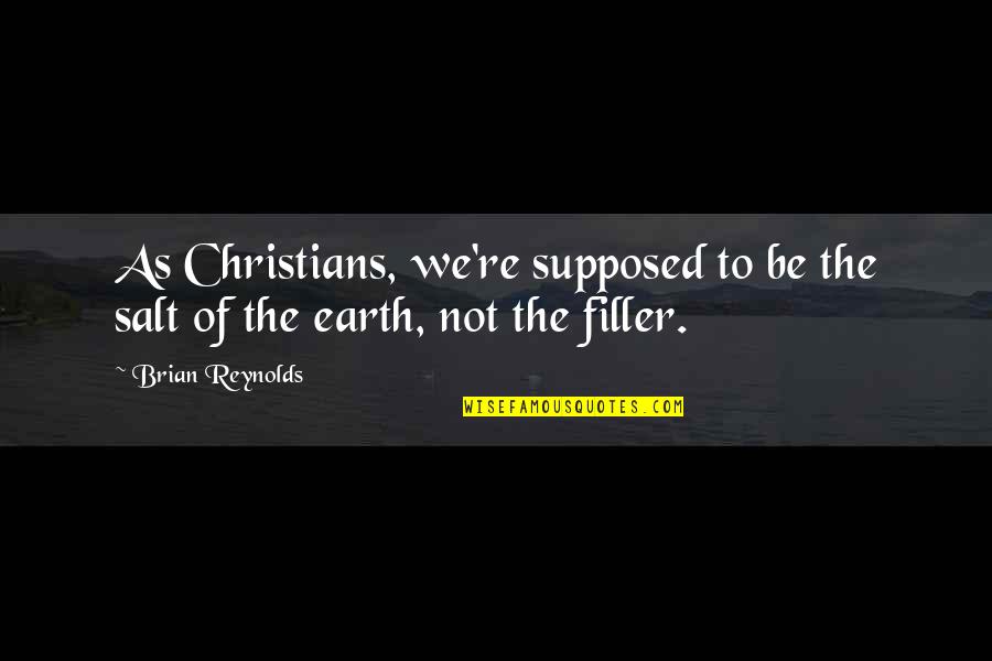Jaya Parvati Vrat Quotes By Brian Reynolds: As Christians, we're supposed to be the salt