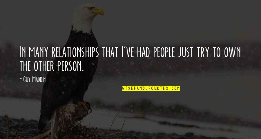Jayasena Jayakodi Quotes By Guy Maddin: In many relationships that I've had people just