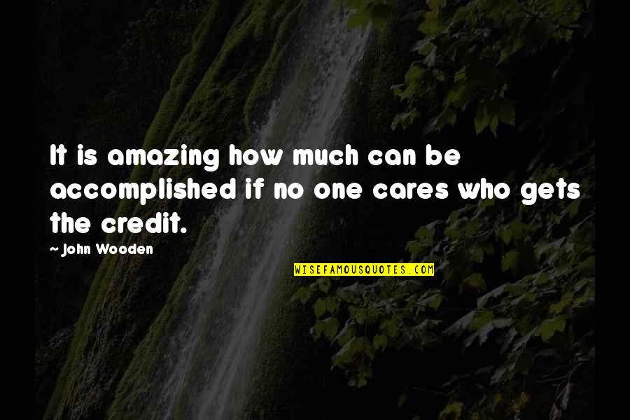 Jayasuriya Maleeka Quotes By John Wooden: It is amazing how much can be accomplished