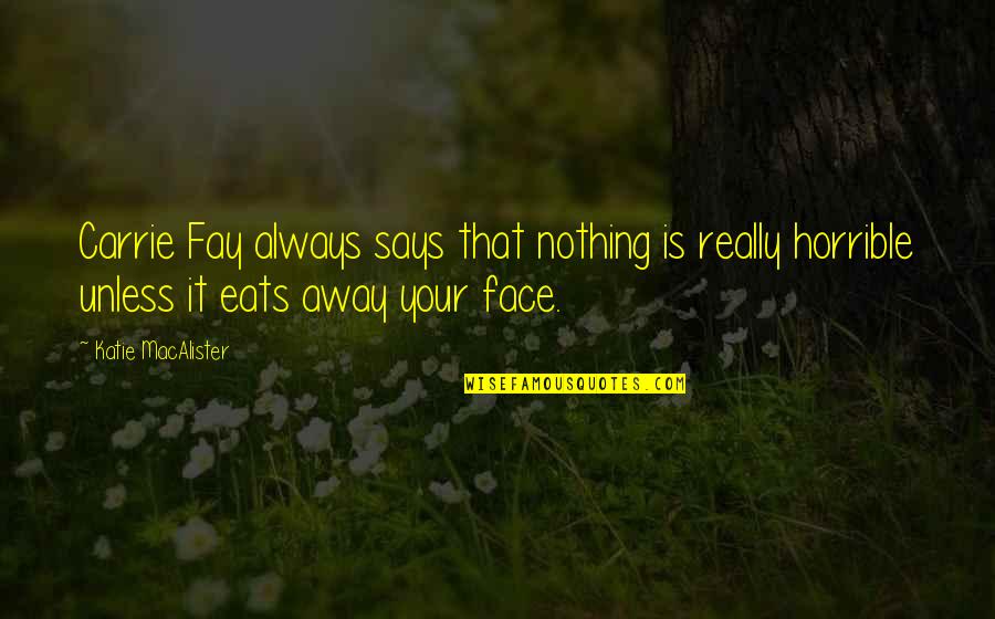 Jayate Movie Quotes By Katie MacAlister: Carrie Fay always says that nothing is really Jayate Movie Quotes By Katie MacAlister: Carrie Fay always says that nothing is really