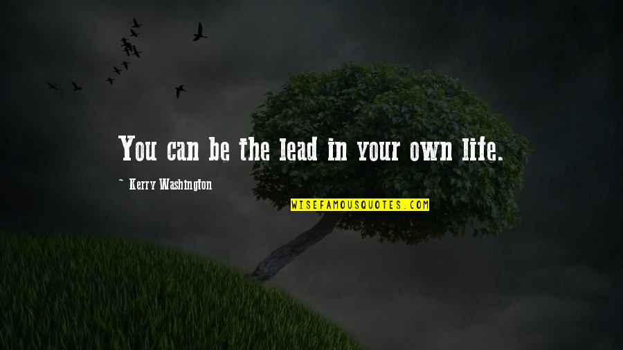 Jaydn Youtube Quotes By Kerry Washington: You can be the lead in your own