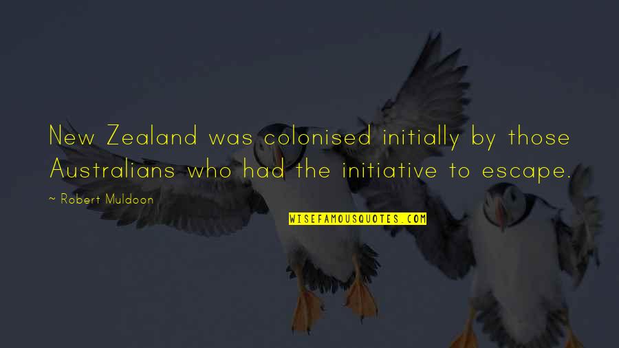 Jayell Quotes By Robert Muldoon: New Zealand was colonised initially by those Australians