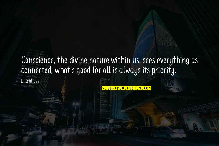 Jaymikee Quotes By Ilchi Lee: Conscience, the divine nature within us, sees everything Jaymikee Quotes By Ilchi Lee: Conscience, the divine nature within us, sees everything