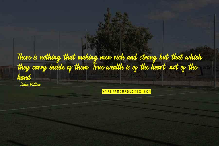 Jaynise Quotes By John Milton: There is nothing that making men rich and