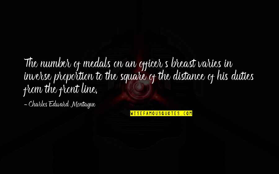 Jaypaw X Quotes By Charles Edward Montague: The number of medals on an officer's breast Jaypaw X Quotes By Charles Edward Montague: The number of medals on an officer's breast