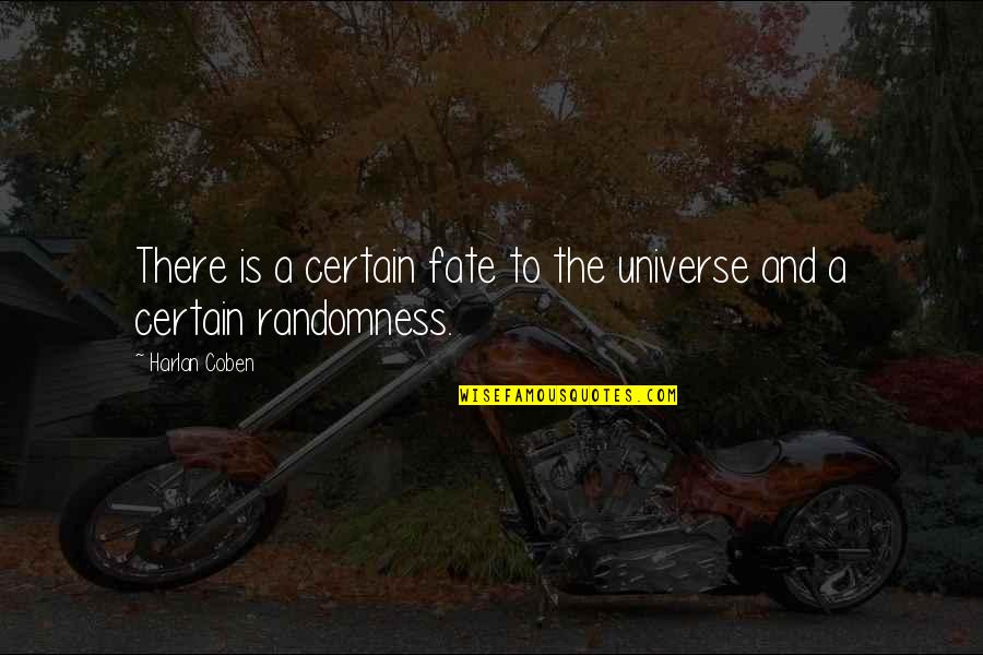 Jayshon Tate Quotes By Harlan Coben: There is a certain fate to the universe