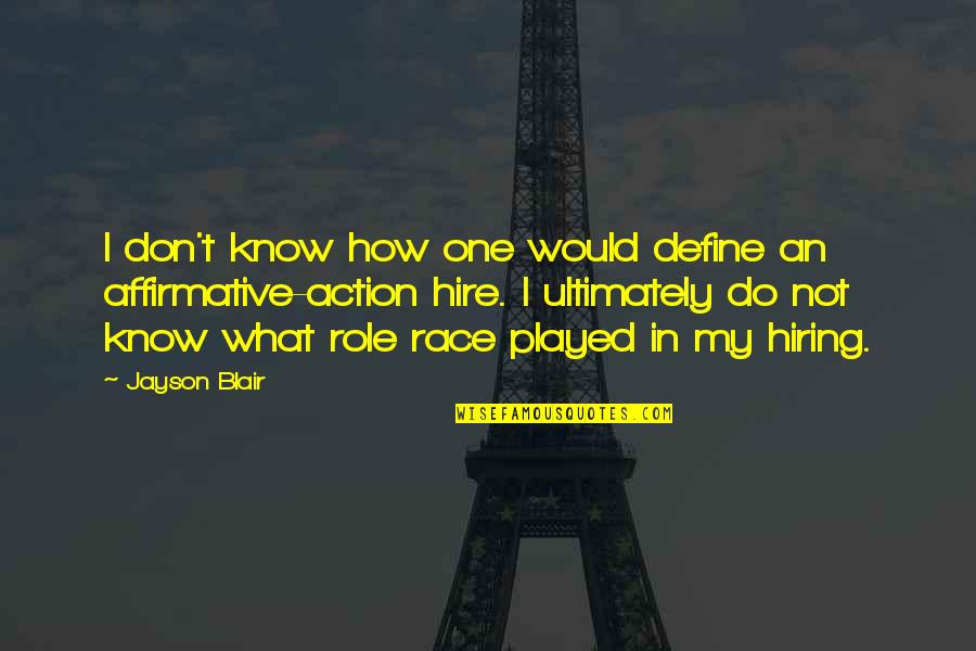 Jayson's Quotes By Jayson Blair: I don't know how one would define an