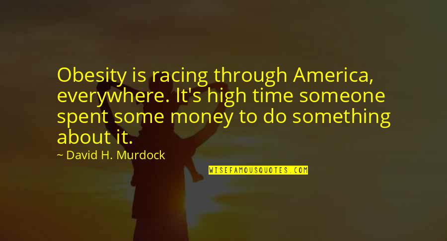 Jayvan Construction Quotes By David H. Murdock: Obesity is racing through America, everywhere. It's high