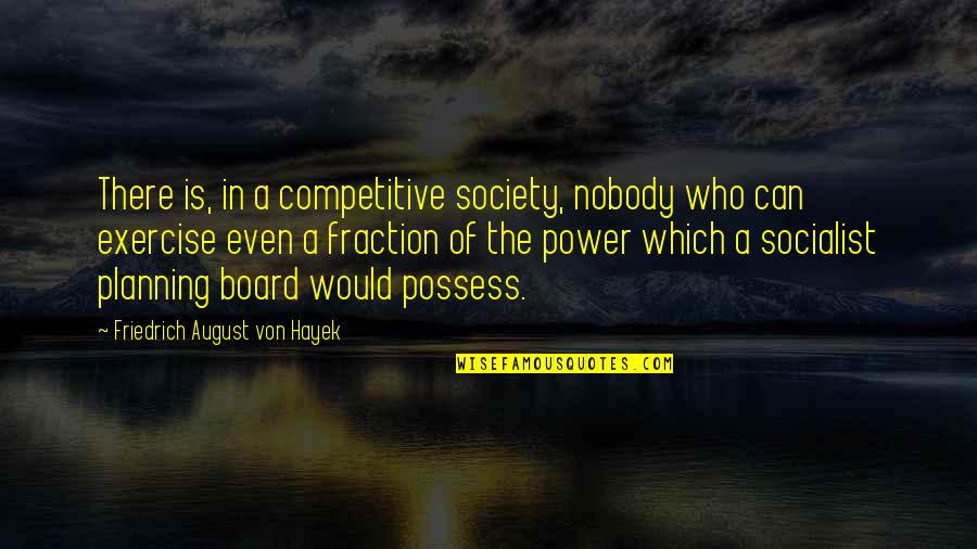 Jazz Singer Film Quotes By Friedrich August Von Hayek: There is, in a competitive society, nobody who