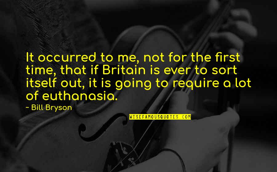 Jazzman Quotes By Bill Bryson: It occurred to me, not for the first Jazzman Quotes By Bill Bryson: It occurred to me, not for the first