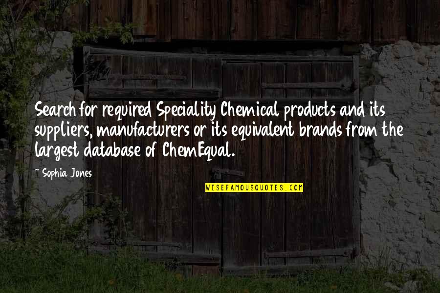 Jazzmaster Quotes By Sophia Jones: Search for required Speciality Chemical products and its