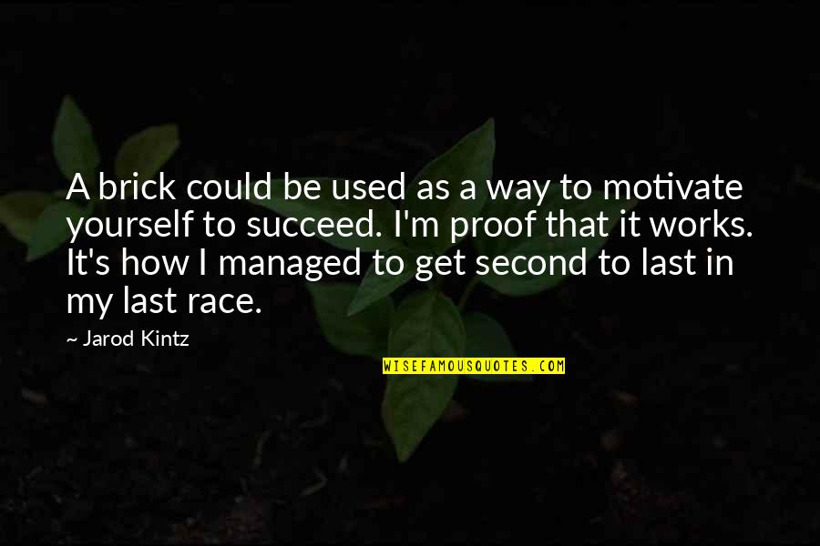 Jazzmon Brooks Quotes By Jarod Kintz: A brick could be used as a way
