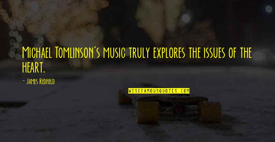 Jbl Commentary Quotes By James Redfield: Michael Tomlinson's music truly explores the issues of Jbl Commentary Quotes By James Redfield: Michael Tomlinson's music truly explores the issues of