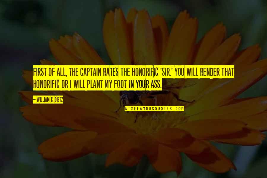 Jbt Aerotech Quotes By William C. Dietz: First of all, the Captain rates the honorific
