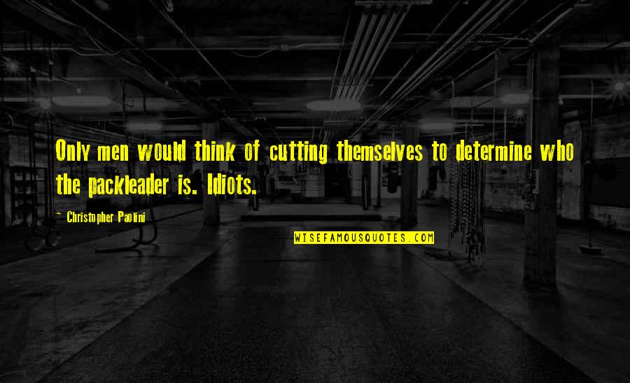 Jbt Foodtech Quotes By Christopher Paolini: Only men would think of cutting themselves to Jbt Foodtech Quotes By Christopher Paolini: Only men would think of cutting themselves to