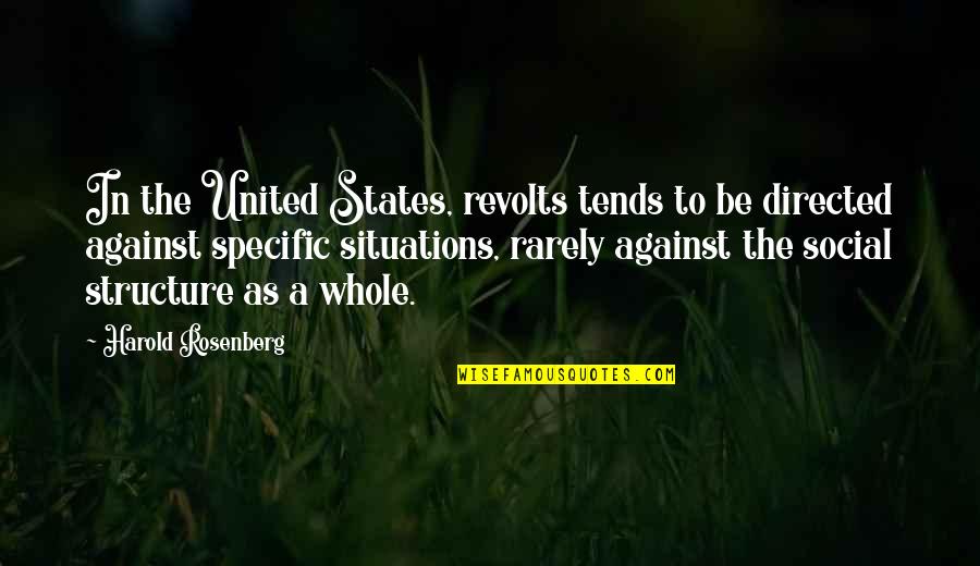 Jc Denton Best Quotes By Harold Rosenberg: In the United States, revolts tends to be