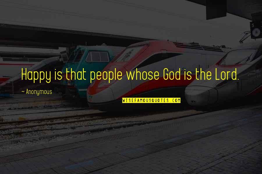 Jc Watts Quotes By Anonymous: Happy is that people whose God is the
