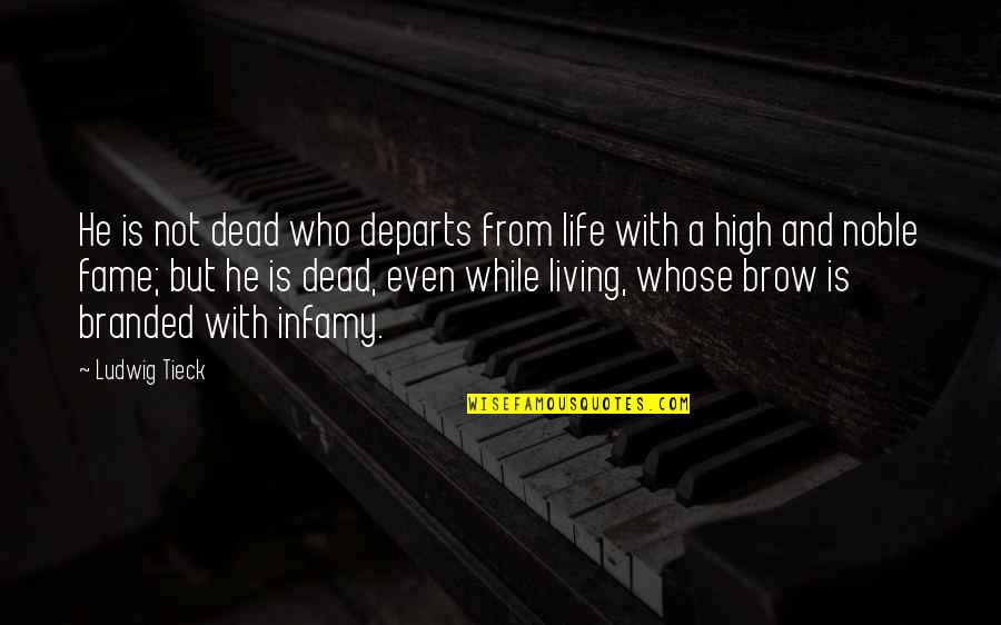 Jd Narration Quotes By Ludwig Tieck: He is not dead who departs from life