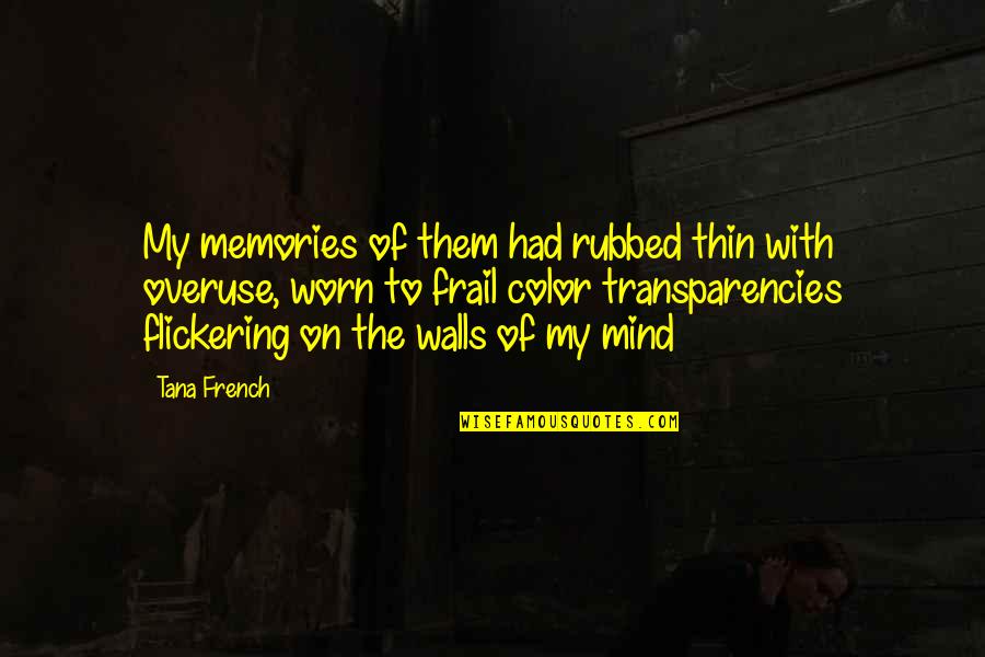 Jd Voiceover Quotes By Tana French: My memories of them had rubbed thin with