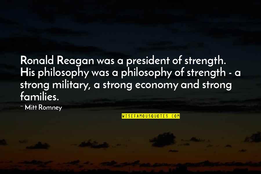 Jd3046r Quotes By Mitt Romney: Ronald Reagan was a president of strength. His