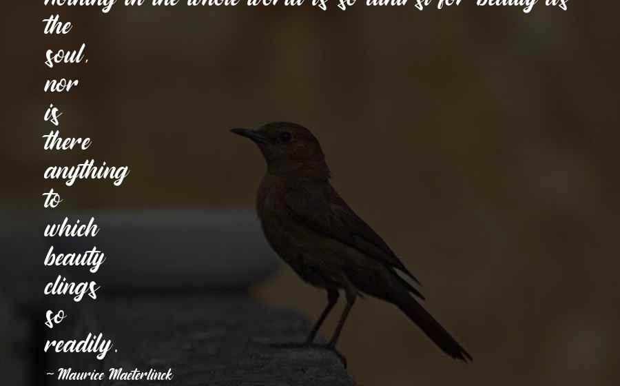 Jdrs Website Quotes By Maurice Maeterlinck: Nothing in the whole world is so athirst