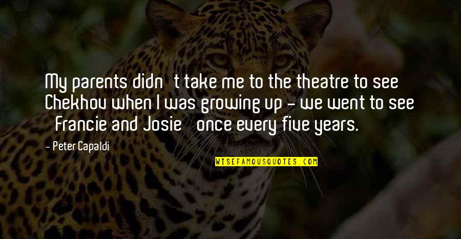 Jdtechsales Quotes By Peter Capaldi: My parents didn't take me to the theatre Jdtechsales Quotes By Peter Capaldi: My parents didn't take me to the theatre