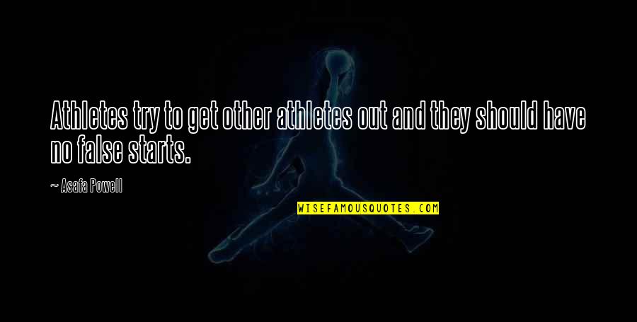 Je Ne Sais Quoi It Cosmetics Quotes By Asafa Powell: Athletes try to get other athletes out and