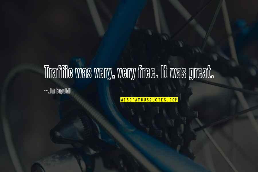 Je Ne Sais Quoi Pronunciation Quotes By Jim Capaldi: Traffic was very, very free. It was great. Je Ne Sais Quoi Pronunciation Quotes By Jim Capaldi: Traffic was very, very free. It was great.