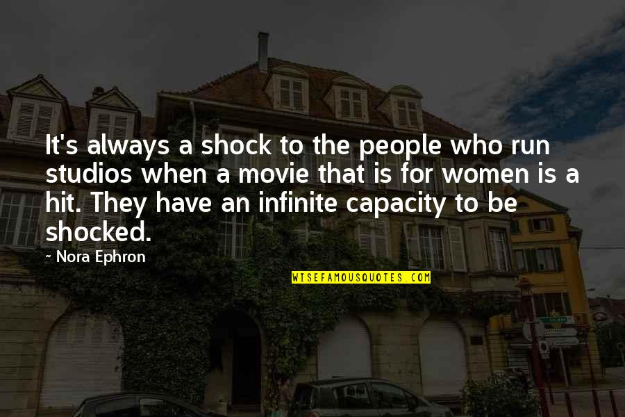Jealous Lady Quotes By Nora Ephron: It's always a shock to the people who