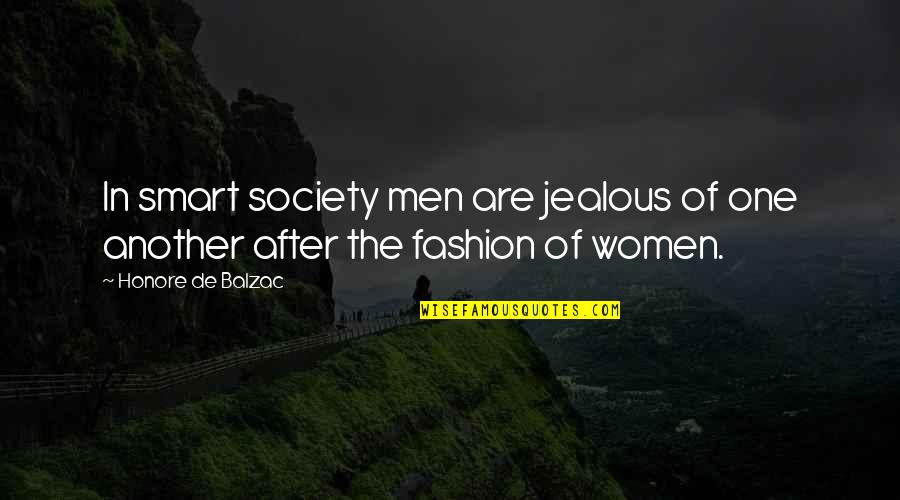 Jealous Men Quotes By Honore De Balzac: In smart society men are jealous of one