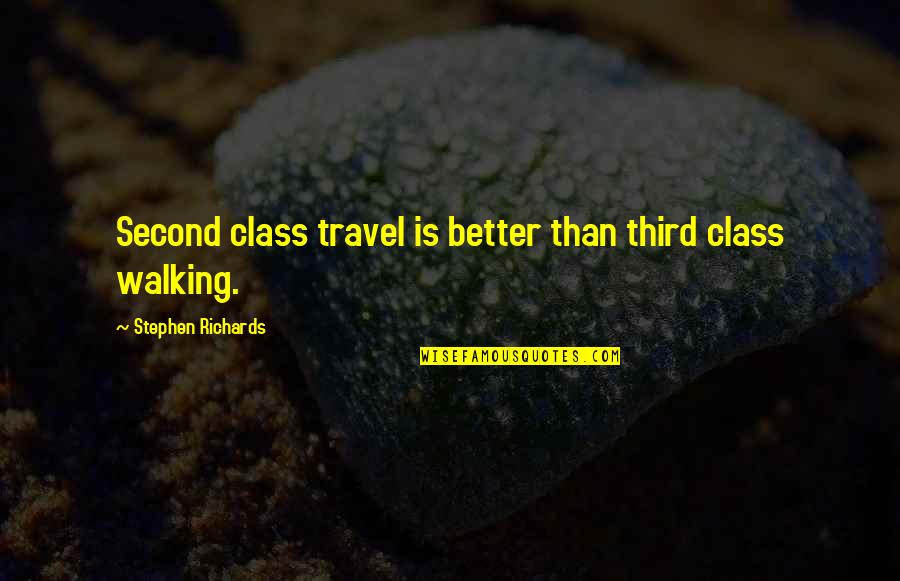 Jealous Of Happy Couple Quotes By Stephen Richards: Second class travel is better than third class