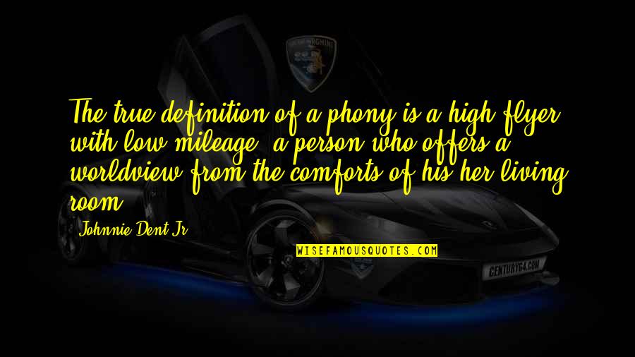 Jealous Of Her Quotes By Johnnie Dent Jr.: The true definition of a phony is a