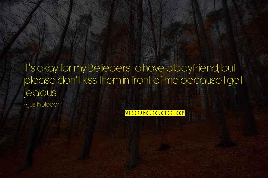 Jealous Of Me Quotes By Justin Bieber: It's okay for my Beliebers to have a
