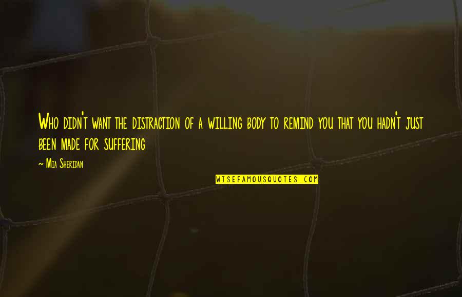 Jealous Of Others Happiness Quotes By Mia Sheridan: Who didn't want the distraction of a willing