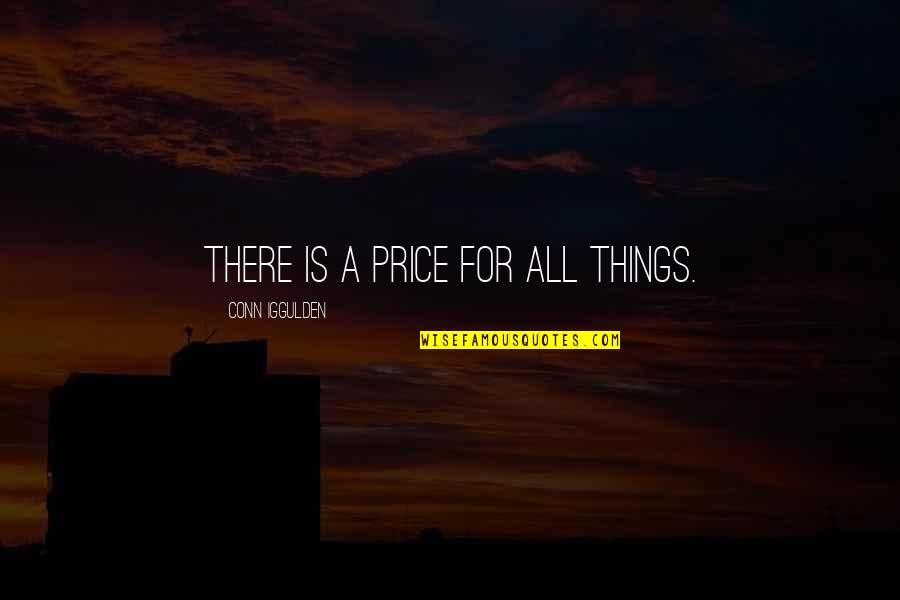 Jealous Territorial Quotes By Conn Iggulden: There is a price for all things.